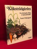 K&ouml;kstr&auml;dg&aring;rden : om ekologisk odling av egna gr&ouml;nsaker