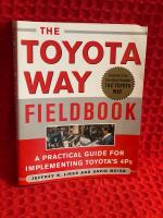 Toyota way fieldbook - a practical guide for implementing toyotas 4ps