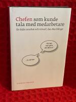 Chefen som kunde tala med medarbetare : f&ouml;r b&aring;de resultat och trivsel