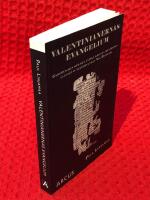 Valentinianernas evangelium : gnosticismen och den antika kristna id&eacute;v&auml;rlden i ljuset av texterna fr&aring;n Nag Hammadi