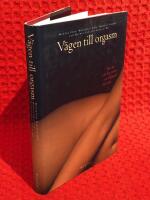 V&auml;gen till orgasm - hur du och din partner n&aring;r full&auml;ndad njutning
