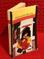 Litteraturens klassiker: Orientalisk diktning - Arabisk, indisk, tibetansk, kinesisk, japansk litteratur