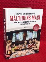 M&aring;ltidens magi : om matbordets hotade gemenskap