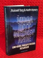 Vidga ditt medvetande : om v&aring;ra parapsykiska resurser