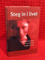 Steg in i livet : tolvstegsprogrammet som modell f&ouml;r andligt v&auml;xande