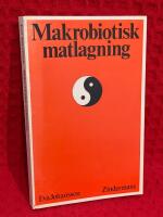 Makrobiotisk matlagning : recept p&aring; v&auml;gen