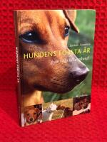 Hundens f&ouml;rsta &aring;r : fr&aring;n valp till unghund