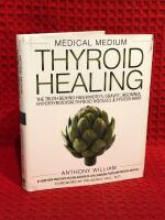 Medical medium thyroid healing - the truth behind hashimotos, graves, insom