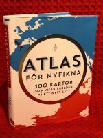 Atlas f&ouml;r nyfikna : 100 kartor som visar v&auml;rlden p&aring; ett nytt s&auml;tt