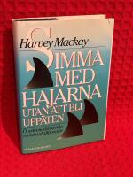 Simma med hajarna utan att bli upp&auml;ten : &ouml;verlevnadsr&aring;d fr&aring;n en luttrad aff&auml;rsman