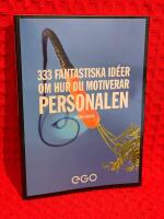 333 fantastiska id&eacute;er om hur du motiverar personalen