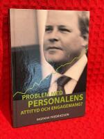Problem med personalens attityd och engagemang? : en handbok i hur du f&aring;r alla att bidra till goda resultat