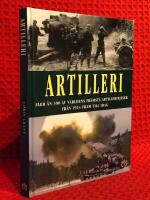 Artilleri : fler &auml;n 300 av v&auml;rldens fr&auml;msta artilleripj&auml;ser fr&aring;n 1914 fram till idag