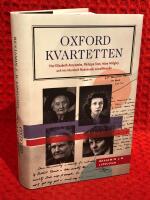 Oxfordkvartetten : hur Elizabeth Anscombe, Philippa Foot, Mary Midgley och Iris Murdoch f&ouml;r&auml;ndrade moralfilosofin