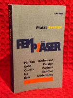 Fem pj&auml;ser : tid: nu, plats: Sverige