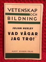 Vetenskap och bildning: Vad v&aring;gar jag tro?