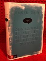 Tyst : de introvertas betydelse i ett samh&auml;lle d&auml;r alla h&ouml;rs och syns