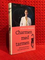 Charmen med tarmen : allt om ett av kroppens mest underskattade organ