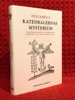 Katedralernas mysterium : en esoterisk tolkning av de hermetiska symbolerna i det stora alkemiska verket