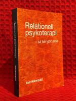 Relationell psykoterapi - s&aring; g&ouml;r man : Relationell psykoterapi - s&aring; g&ouml;r man