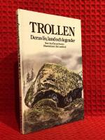 Trollen : deras liv, land och legender