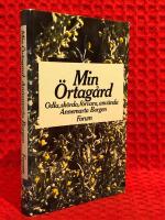 Min &ouml;rtag&aring;rd : odla, sk&ouml;rda, f&ouml;rvara, anv&auml;nda