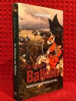 En historia om Balkan : Jugoslaviens uppg&aring;ng och fall