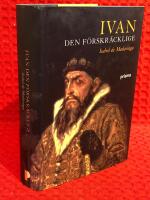 Ivan den f&ouml;rskr&auml;cklige : Rysslands f&ouml;rste tsar