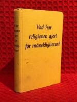 Vad har religionen gjort f&ouml;r m&auml;nskligheten?