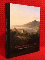 Dr&ouml;mmen om Italien : nordiska resen&auml;rer i s&ouml;dern 1750-1870