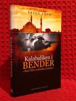 Kalabaliken i Bender : Karl XII:s turkiska &auml;ventyr