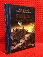 Karl XII p&aring; slagf&auml;ltet : fr&aring;n Narva till Poltava och Fredriksten