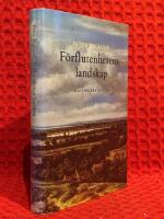 F&ouml;rflutenhetens landskap : historiska ess&auml;er