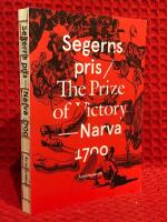 Segerns pris : = The Prize of Victory : Narva 1700