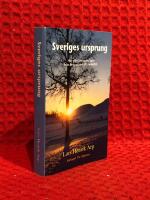 Sveriges ursprung : hur riket byggdes upp fr&aring;n brons&aring;lder till medeltid