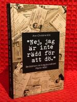 &rdquo;Nej, jag &auml;r inte r&auml;dd f&ouml;r att d&ouml;.&rdquo;