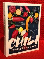 Chili : 222 sorter att odla och &auml;ta
