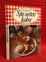 Sju sorters kakor : 325 recept p&aring; vetebr&ouml;d, mjuka kakor, sm&aring;kakor, t&aring;rtor och bakelser
