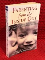 Parenting from the inside out : how a deeper self-understanding can help you raise children who thrive