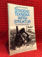 Stadens tekniska infrastruktur : en kunskaps&ouml;versikt