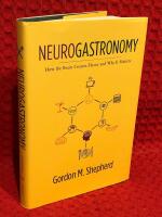 Neurogastronomy - how the brain creates flavor and why it matters
