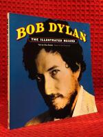 Bob Dylan - the illustrated record