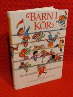 Barn i k&ouml;r - id&eacute;er och metoder f&ouml;r barnk&ouml;rledare