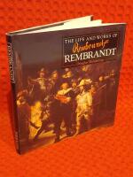 The life and works of Rembrandt