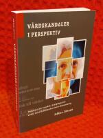 V&aring;rdskandaler i perspektiv - Debatter om vanv&aring;rd, &ouml;vergrepp och andra missf&ouml;rh&aring;llanden inom &auml;ldreomsorg