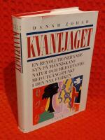 Kvantjaget - en revolutionerande syn p&aring; m&auml;nniskans natur och medvetande med utg&aring;ngspunkt i den nya fysiken