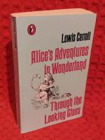 Alice's adventures in Wonderland and Through the looking glass