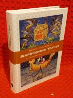Alexanderlegenderna i tid och rum : Alexander den stores gr&auml;nsl&ouml;sa historia