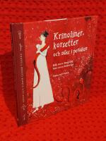 Krinoliner, korsetter och m&ouml;ss i peruken : [kropp och kl&auml;der genom tiderna]