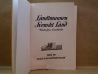 Landtmannen / Svenskt Land / Tidskrift f&ouml;r Landtm&auml;n - 100 &aring;r med svenskt jordbruk